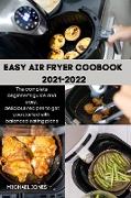 EASY AIR FRYER COOBOOK 2021-2022