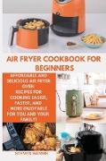 AIR FRYER COOKBOOK FOR BEGINNERS