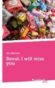 Seoul, I will miss you