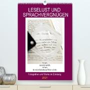 Leselust und Sprachvergnügen, Fotografien und Worte im Einklang (Premium, hochwertiger DIN A2 Wandkalender 2021, Kunstdruck in Hochglanz)