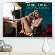 Erotik Fotoart - Frauen sexy & elegant (Premium, hochwertiger DIN A2 Wandkalender 2021, Kunstdruck in Hochglanz)