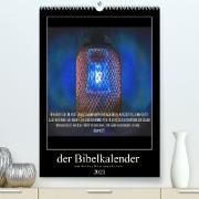 Der Bibelkalender - mit Gottes Wort durchs Jahr (Premium, hochwertiger DIN A2 Wandkalender 2021, Kunstdruck in Hochglanz)