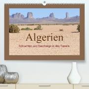 Algerien - Schluchten und Sandberge in den Tassilis (Premium, hochwertiger DIN A2 Wandkalender 2021, Kunstdruck in Hochglanz)