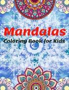Mandalas Coloring Book For Kids: The Ultimate Collection of Mandala Coloring Pages for Kids Ages 4 and Up, Beautiful and Big Mandalas for Relaxation