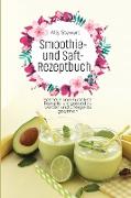 Smoothie- und Saft- Rezeptbuch