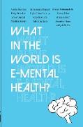 What in the World is E-mental Health?