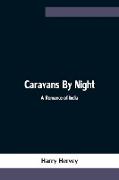 Caravans By Night, A Romance of India
