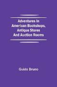 Adventures in American Bookshops, Antique Stores and Auction Rooms