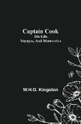 Captain Cook, His Life, Voyages, and Discoveries