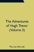 The Adventures of Hugh Trevor (Volume 3)