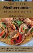 The Cheap Mediterranean Delicacies Recipes