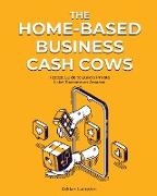 The Home-Based Business Cash Cows