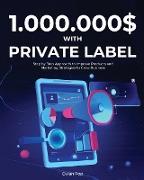 1.000.000$ with Private Label