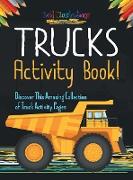 Trucks Activity Book! Discover This Amazing Collection Of Truck Activity Pages