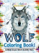 Wolf Coloring Book! A Unique Collection Of Coloring Pages
