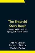 The Emerald Story Book, Stories and legends of spring, nature and Easter