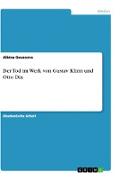 Der Tod im Werk von Gustav Klimt und Otto Dix