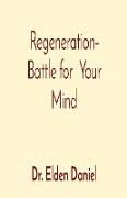 Regeneration- Battle for Your Mind