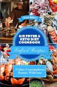 Air Fryer and Keto Diet Cookbook - Seafood Recipes