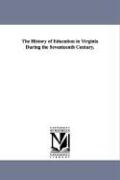 The History of Education in Virginia During the Seventeenth Century