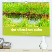 der elbestrom natur (Premium, hochwertiger DIN A2 Wandkalender 2022, Kunstdruck in Hochglanz)