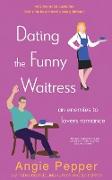 Dating the Funny Waitress