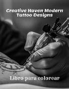 Creative Haven Modern Tattoo Designs Libro para colorear