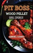 Pit Boss Wood pellet Grill Smoker: The Ultimate Guide for BBQ Lovers: Become an Expert!