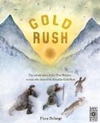 Gold Rush: The Untold Story of the First Nations Women Who Started the Klondike Gold Rush