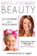 Revolutionary Beauty: 7 Transformative Steps to Ageless Beauty with the Bragg Healthy Lifestyle