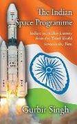 The Indian Space Programme: India's Incredible Journey from the Third World Towards the First
