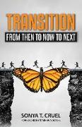 Transition: From Then to Now to Next
