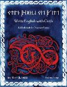 Write English with Cirth: A Workbook for Dwarven Runes