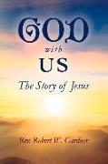 God with Us: The Story of Jesus