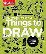 The Highlights Book of Things to Draw