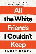 All the White Friends I Couldn't Keep: Hope--And Hard Pills to Swallow--About Fighting for Black Lives