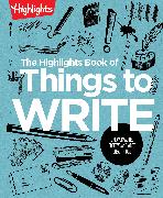 The Highlights Book of Things to Write