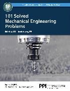 Ppi 101 Solved Mechanical Engineering Problems - A Comprehensive Reference Manual That Includes 101 Practice Problems for the Ncees Mechanical Enginee