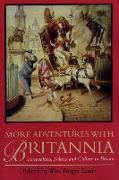 More Adventures with Britannia: Personalities, Politics and Culture in Britain