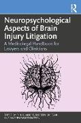 Neuropsychological Aspects of Brain Injury Litigation