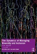 The Dynamics of Managing Diversity and Inclusion