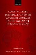 Coastal State Jurisdiction over Living Resources in the Exclusive Economic Zone