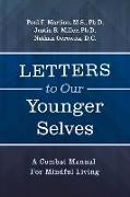 Letters to Our Younger Selves: A Combat Manual for Mindful Living