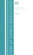 Code of Federal Regulations, Title 10 Energy 500-End, Revised as of January 1, 2021