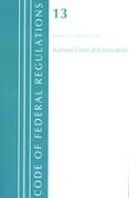 Code of Federal Regulations, Title 13 Business Credit and Assistance, Revised as of January 1, 2021