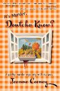 It's Murder Dontcha Know: A Quirky Murder Mystery with Recipes