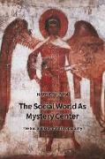 The Social World as Mystery Center: The Social Vision of Anthroposophy