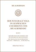 Der Integrale Yoga in Gesprächen und Briefen von Sri Aurobindo Band V