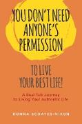 You Don't Need Anyone's Permission to Live Your Best Life!