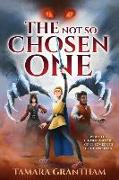 The Not So Chosen One: The Alderfell Chronicles Book 1: The Alderfell Chronicles Book 1